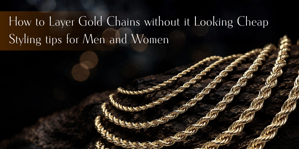 How to Layer 14k Gold Chains Without It Looking Cheap — Styling Tips for Men and Women